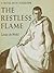 The Restless Flame: A Novel...