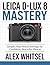 Leica D-Lux 8 Mastery: Simp...