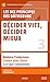 Décider vite, décider mieux...