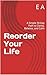 Reorder Your Life: A Simple...