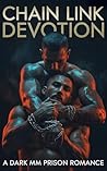 Book cover for CHAIN LINK DEVOTION: A Dark MM Prison Romance: Enemies to Lovers, Prison Setting
