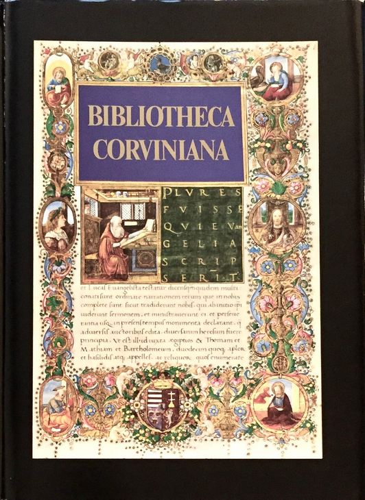 Bibliotheca Corviniana: The Library of King Matthias Corvinus of Hungary