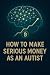 How to Make Serious Money a...