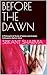 BEFORE THE DAWN : A Philoso...