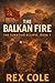 The Eurasian Eclipse: The Balkan Fire
