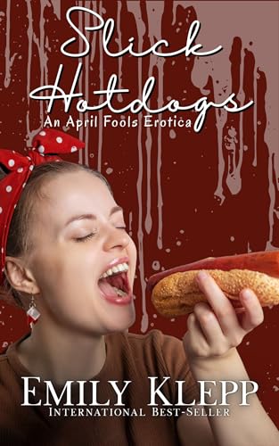 Slick Hotdogs: An April Fools Erotica (The Cringe Collection Book 2)