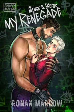 My Renegade: Prince & Bear (Runaways, #2)