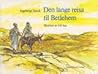 Den lange reisa til Betlehem by Ingebrigt Davik
