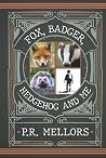 Fox, Badger Hedgehog, and Me by Peter Mellors