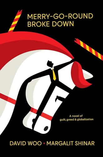 Merry-Go-Round Broke Down: A Novel of Guilt, Greed & Globalization (Hardcover)