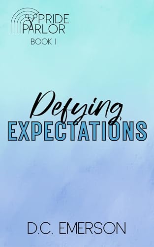 Defying Expectations (Pride Parlor #1)
