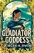 Gladiator, goddess (French Edition)