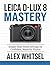 Leica D-Lux 8 Mastery: Simp...