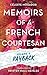 Memoirs of a French Courtes...