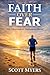 Faith Over Fear: How I Over...