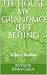 The House My Grandma Left Behind  by Ryan Chen
