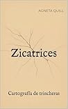 Zicatrices: Cartografía de trincheras (Spanish Edition)