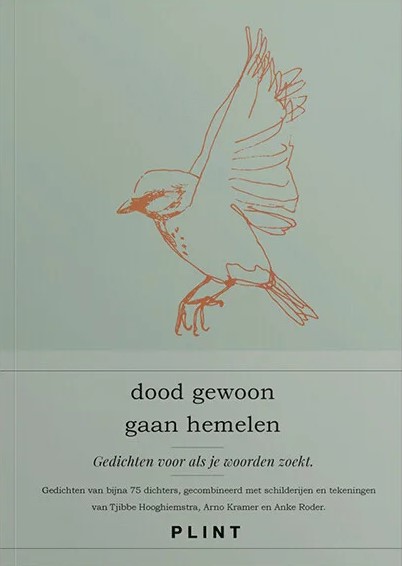 Dood gewoon gaan hemelen. Gedichten voor als je woorden zoekt (Hardcover)