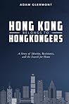 Hong Kong Belongs to Hongkongers (香港係香港人嘅) by Adam Clermont