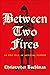 Between Two Fires