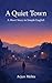 A Quiet Town by Arjun Mehta