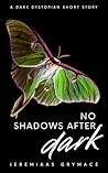 Book cover for No Shadows After Dark: a dark dystopian short story