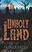 The Unholy Land by Patrick Regan