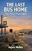 The Last Bus Home: A Short ...