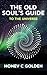 The Old Soul's Guide to the Universe by Honey Golden
