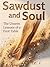 Sawdust and Soul by Sam Rider
