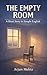 The Empty Room: A Short Sto...
