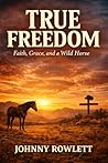 True Freedom: Fai...