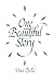 One Beautiful Story