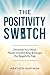 The Positivity Switch: Decl...