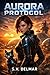 Aurora Protocol by S.V. Delmar