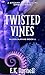 Twisted Vines by E.K. Darnell Twisted Vines by E.K. Darnell