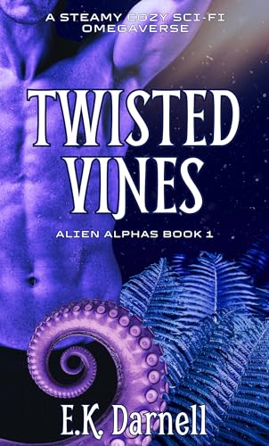 Twisted Vines: A Steamy Cozy Sci-Fi Omegaverse (Alien Alphas)