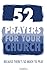 52 Prayers for Your Church: Because there's so much to pray.