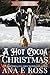A Hot Cocoa Christmas by Ana E. Ross