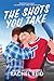Shots You Take: A steamy small-town hockey romance by bestselling author of Heated Rivalry