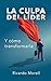 La Culpa del Líder: y cómo ...