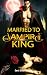 Married to the Vampire King...