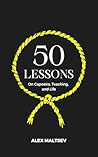 50 Lessons on Capoeira, Teaching, and Life: Become an Inspiring Leader and Grow a Strong Capoeira Community