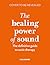 The Healing Power of Sound:...