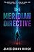 THE MERIDIAN DIRECTIVE