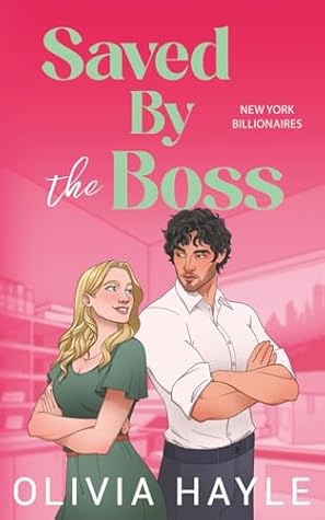 Saved by the Boss (New York Billionaires)