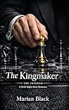 The Kingmaker: A ...