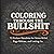 Coloring Through the Bullsh...