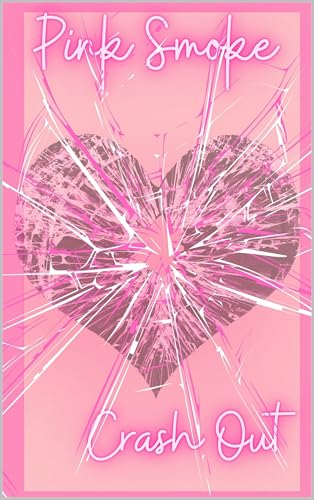 Crash Out (Pink Smoke Series Book 4)