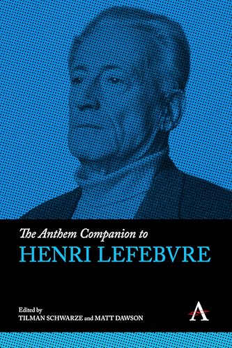 The Anthem Companion to Henri Lefebvre (Anthem Companions to Sociology Book 1)